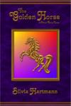 Fairy Tales For The Magical Child - The Golden Horse
